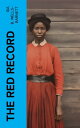 The Red Record Tabulated Statistics and Alleged Causes of Lynching in the United...