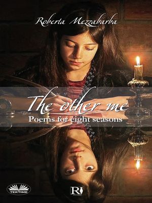 The Other Me Poems For Eight Seasons【電子書籍】[ Roberta Mezzabarba ]