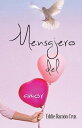 Mensajero Del Amor【電子書籍】[ Eddie Ramon Cruz ]