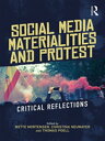 Social Media Materialities and Protest Critical Reflections【電子書籍】