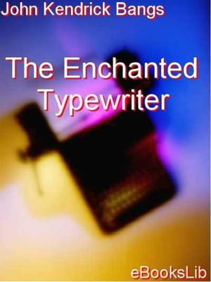 The Enchanted Typewriter