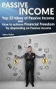 Passive Income Top 22 Ideas of Passive Income and How to achieve Financial Freedom by depending on Passive Income