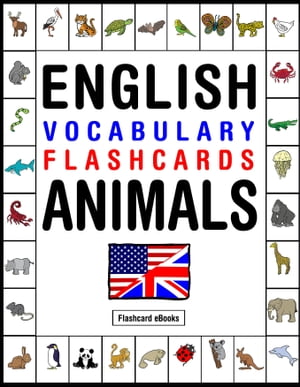 English Vocabulary Flashcards: Animals【電子書籍】 Flashcard Ebooks