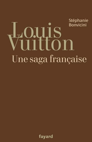 Louis Vuitton Une saga fran?aise【電子書籍