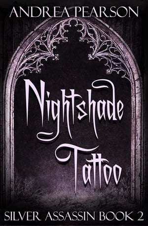 Nightshade Tattoo, Silver Assassin Book Two