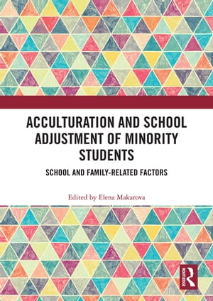 Acculturation and School Adjustment of Minority Students