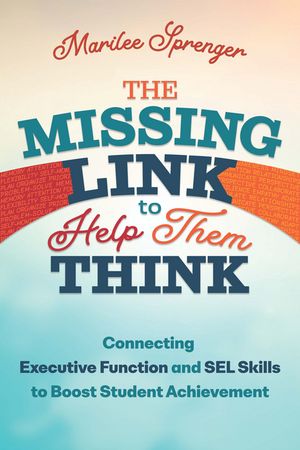 The Missing Link to Help Them Think Connecting Executive Function and ...