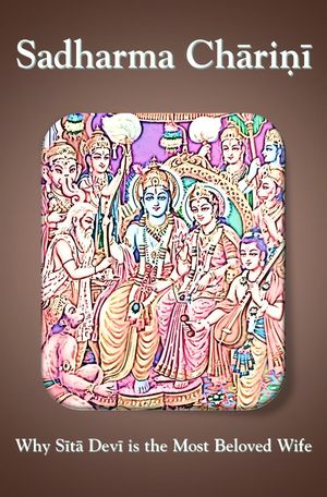 Sadharma Charini: Why Sita Devi is the Most Beloved Wife【電子書籍】[ Sonal Pathak ]