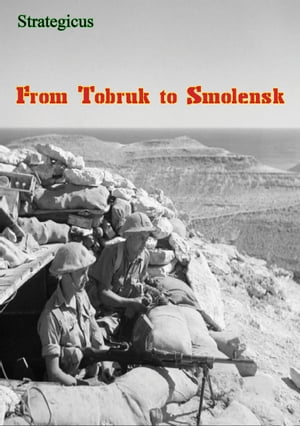 From Tobruk to Smolensk