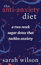 The Anti-Anxiety Diet From the Bestselling Autho