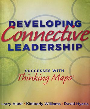 Developing Connective Leadership (Successes with Thinking Maps?)