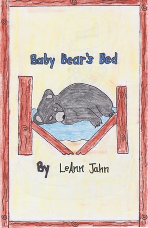 Baby Bear's Bed【電子書籍】[ LeAnn Jahn ]