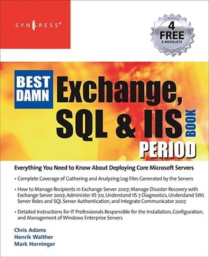 The Best Damn Exchange, SQL and IIS Book PeriodŻҽҡ[ Henrik Walther ...