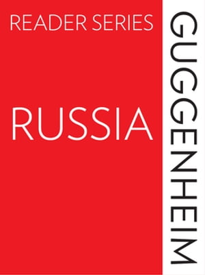 The Guggenheim Reader Series: Russia