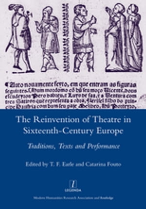 The Reinvention of Theatre in Sixteenth-century Europe