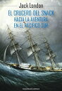 ŷKoboŻҽҥȥ㤨El crucero del Snack Hacia la aventura en el Pac?fico SurŻҽҡ[ Jack London ]פβǤʤ120ߤˤʤޤ