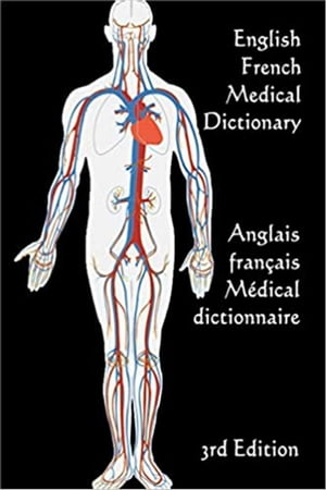 English / French Medical Dictionary: 3rd Edition
