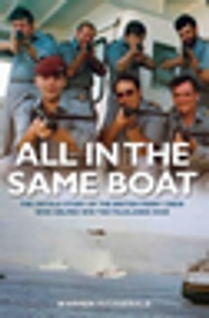 All in the Same Boat - The untold story of the British ferry crew who helped win the Falklands WarŻҽҡ[ Warren Fitzgerald ]