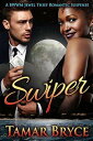 Swiper: A BWWM Jewel Thief Romantic Suspense【電子書籍】 Tamar Bryce