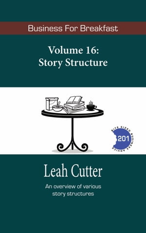 Story Structure【電子書籍】[ Leah Cutter ]