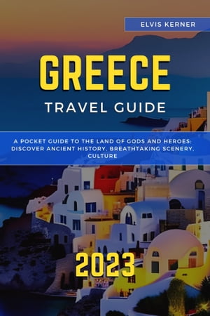 Greece Travel Guide 2023