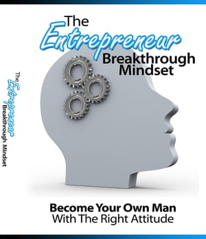 The Entrepreneur Breakthrough Mindset