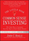 The Little Book of Common Sense Investing The Only Way to Guarantee Your Fair Share of Stock Market Returns【電子書籍】[ John C. Bogle ]