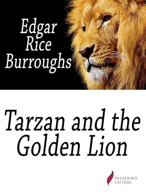 Tarzan and the Golden LionŻҽҡ[ Edgar Rice Burroughs ]