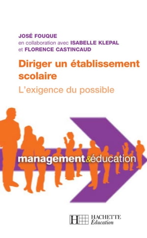 Diriger un ?tablissement scolaire : l'exigence du possible【電子書籍】[ Jos? Fouque ]