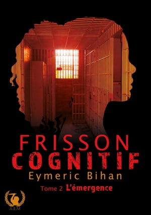 Frisson Cognitif - Tome 2 L'?mergence