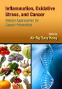 Inflammation, Oxidative Stress, and Cancer Dietary Approaches for Cancer Prevent...