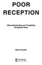 Poor Reception Misunderstanding and Forgetting Broadcast News【電子書籍】[ Barrie Gunt...
