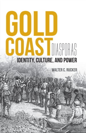 Gold Coast Diasporas Identity, Culture, and Power