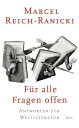 F?r alle Fragen offen Antworten zur Weltliteratur【電子書籍】[ Marcel Reich-Ranicki ]