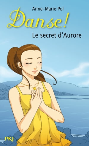 Danse ! - tome 22 Le secret d'Aurore
