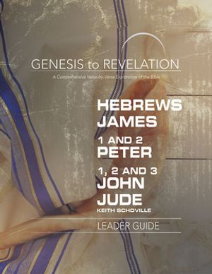 ŷKoboŻҽҥȥ㤨Genesis to Revelation: Hebrews, James, 1-2 Peter, 1,2,3 John, Jude Leader Guide A Comprehensive Verse-by-Verse Exploration of the BibleŻҽҡ[ Keith Schoville ]פβǤʤ1,953ߤˤʤޤ