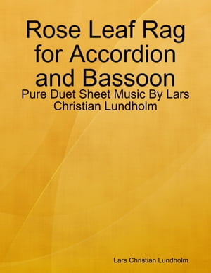 Rose Leaf Rag for Accordion and Bassoon - Pure Duet Sheet Music By Lars Christian Lundholm【電子..