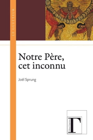 Notre Père, cet inconnu