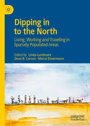 Dipping in to the North Living, Working and Traveling in Sparsely Populated Areas