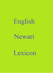 English Newari Lexicon【電子書籍】[ Robert Goh ]