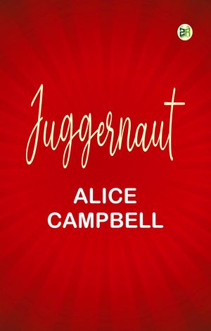 JuggernautŻҽҡ[ Alice Campbell ]
