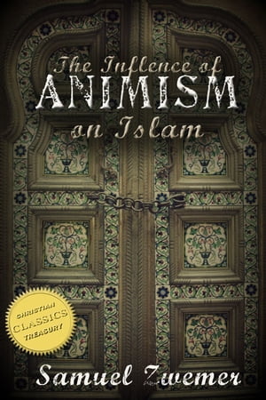 The Influence of Animism on Islam (Illustrated)