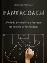 ＜p＞Se stai leggendo queste righe probabilmente fai parte della "trib? del fantacalcio".＜br /＞ Sei un allenatore gi? esperto che deve difendere il titolo dalle grinfie dei rivali che non vedono l’ora di rottamarti?＜br /＞ Hai galleggiato per tanto tempo nel mezzo della classifica, senza lode e senza infamia, in attesa di riuscire a fare il vero salto di qualit??＜br /＞ Sei una matricola e non vedi l’ora di stupire tutti con una stagione da incorniciare... ma non sai da dove cominciare?＜br /＞ Per diventare un fantallenatore vincente puoi (come tanti) affidarti ai “veggenti” che ci sono in giro ma i pronostici, si sa, sono fatti per essere smentiti…＜br /＞ Oppure puoi provare a costruirti un metodo! ? quello che ho fatto io e ha funzionato. Ecco perch? ho voluto raccontartelo in questo libro. In fondo… anche i fantallenatori hanno bisogno di un coach, anzi di un FANTACOACH.＜/p＞画面が切り替わりますので、しばらくお待ち下さい。 ※ご購入は、楽天kobo商品ページからお願いします。※切り替わらない場合は、こちら をクリックして下さい。 ※このページからは注文できません。