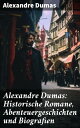 Alexandre Dumas: Historische Romane, Abenteuerge