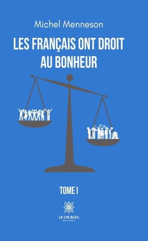 Les Français ont droit au bonheur - Tome 1