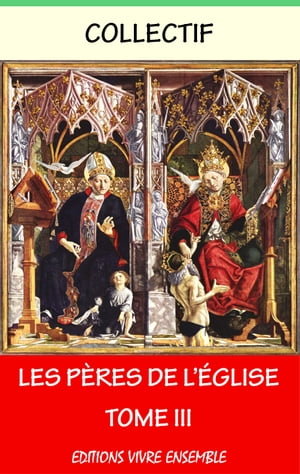 Les Pères de l’Église - Tome III