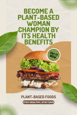 BECOME A PLANT-BASED WOMAN CHAMPION BY ITS HEALTH BENEFITS