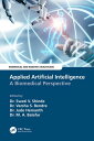 Applied Artificial Intelligence A Biomedical Perspective