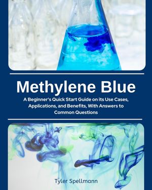 ŷKoboŻҽҥȥ㤨Methylene Blue A Beginner's Quick Start Guide on Its Use Cases, Applications, and Benefits, with Answers to Common QuestionsŻҽҡ[ Tyler Spellmann ]פβǤʤ691ߤˤʤޤ