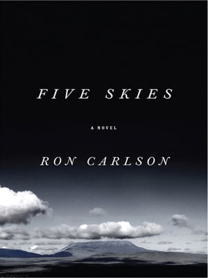 Five SkiesŻҽҡ[ Ron Carlson ]